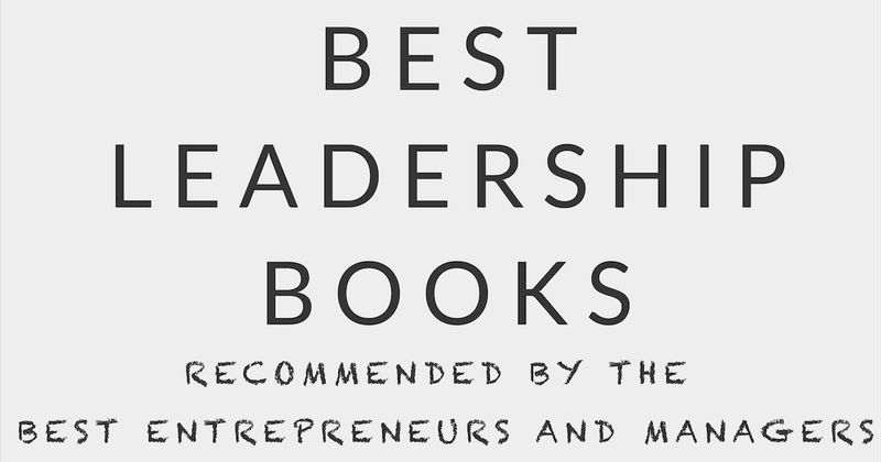 Best Leadership Books Recommended by World's Top Entrepreneurs