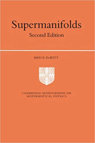 Supermanifolds (Cambridge Monographs on Mathematical Physics)