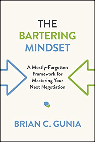 The Bartering Mindset: A Mostly Forgotten Framework for Mastering Your Next Negotiation