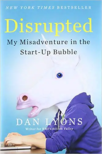 Disrupted: Mi desventura en la burbuja de las empresas emergentes