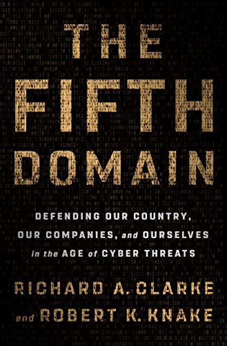 Die fünfte Domäne: Verteidigung unseres Landes, unserer Unternehmen und uns selbst im Zeitalter der Cyber-Bedrohungen