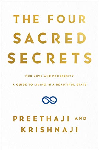 Die vier heiligen Geheimnisse: Für Liebe und Wohlstand, ein Leitfaden für ein Leben in einem schönen Staat
