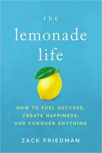 La vida de la limonada: cómo impulsar el éxito, crear felicidad y conquistar cualquier cosa