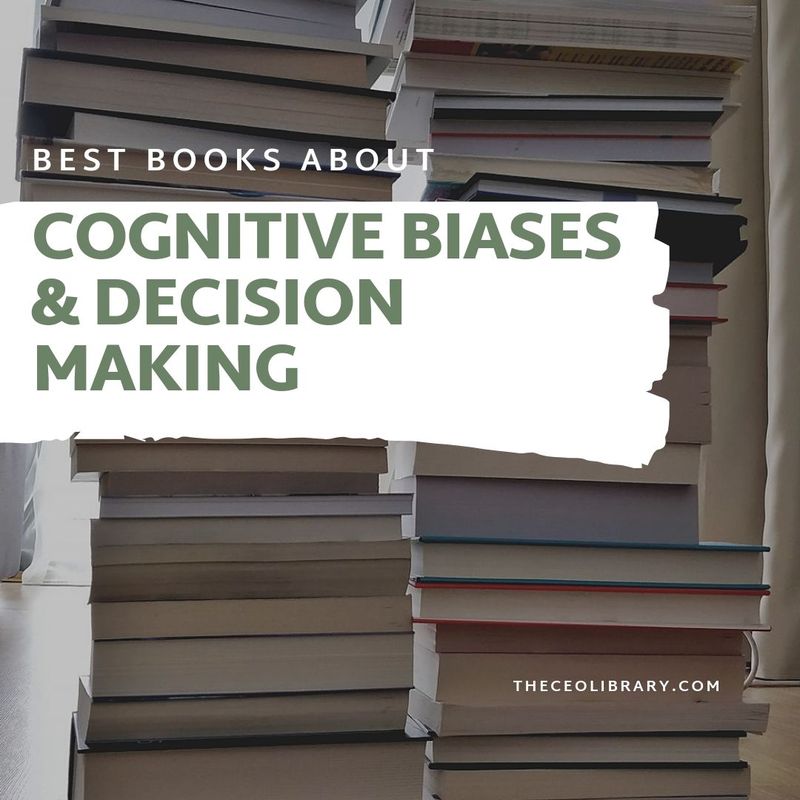Best Books on Cognitive Biases & Improving Your Decision-Making Process