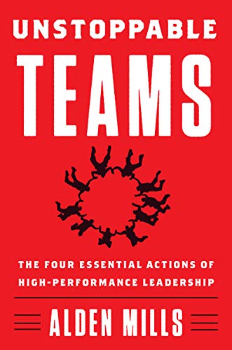 Equipes imparáveis: as quatro ações essenciais da liderança de alto desempenho