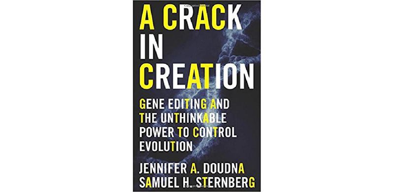 A Crack in Creation: Gene Editing and the Unthinkable Power to Control Evolution - cover