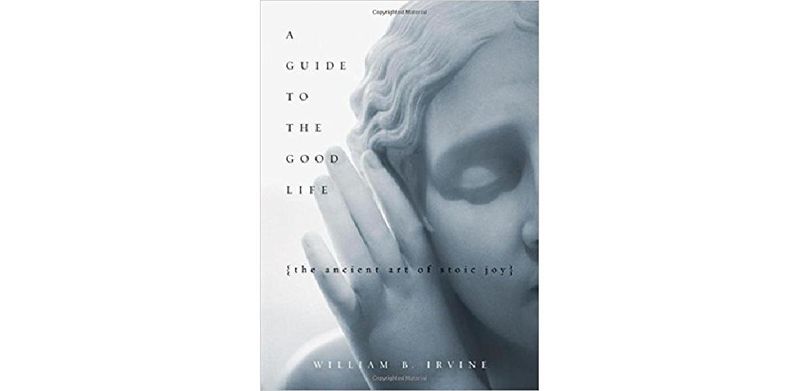 A Guide to the Good Life: The Ancient Art of Stoic Joy - cover