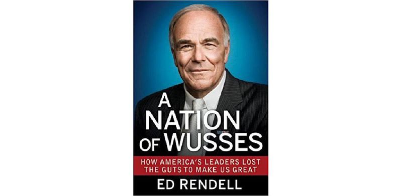 A Nation of Wusses: How America's Leaders Lost the Guts to Make Us Great - cover