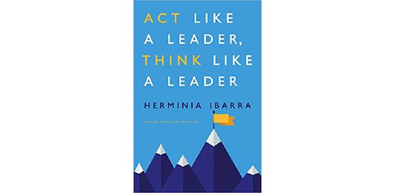 Act Like a Leader, Think Like a Leader