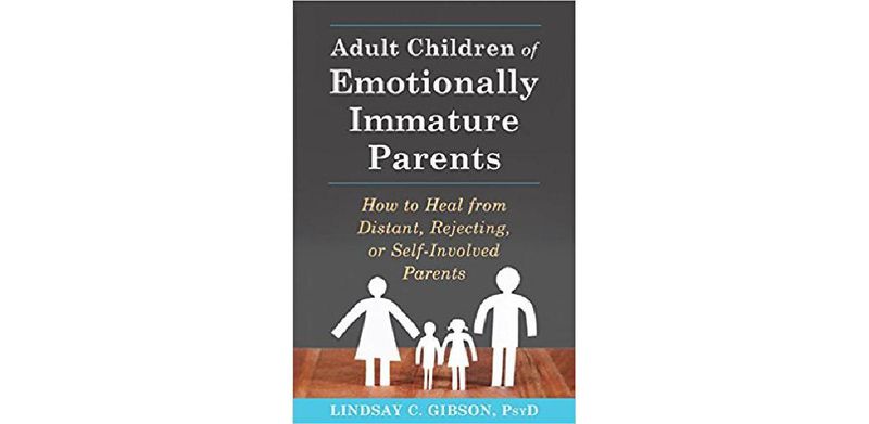 Adult Children of Emotionally Immature Parents: How to Heal from Distant, Rejecting, or Self-Involved Parents - cover