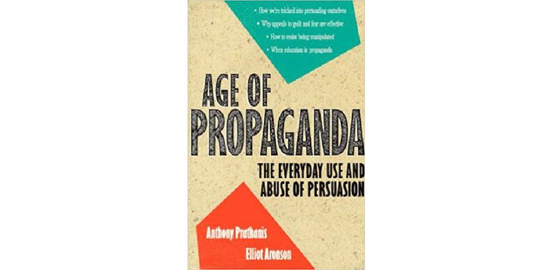 Age of Propaganda: The Everyday Use and Abuse of Persuasion - cover