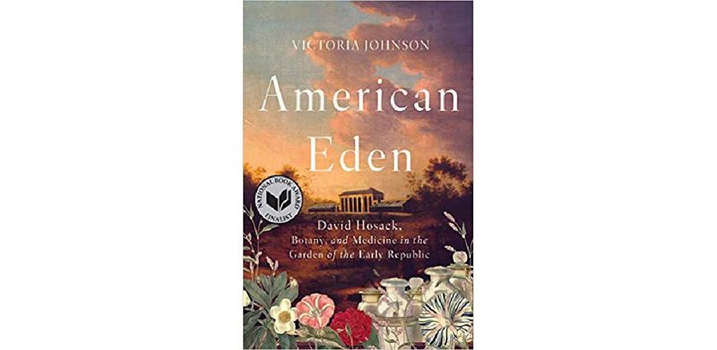 American Eden: David Hosack, Botany, and Medicine in the Garden of the Early Republic - cover