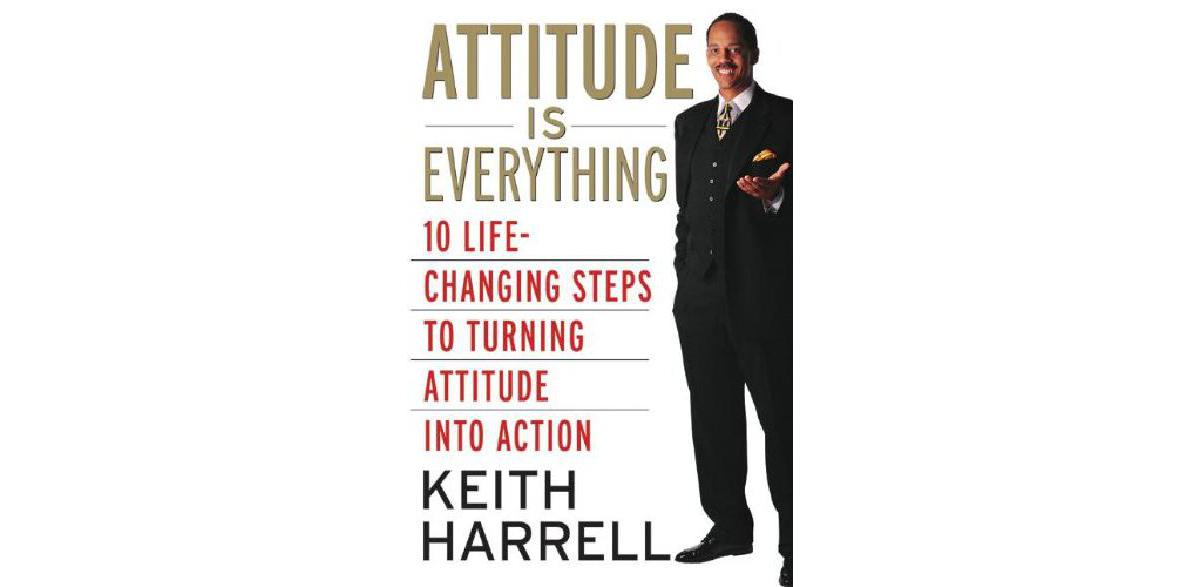 La actitud lo es todo: 10 pasos que cambian la vida para convertir la actitud en acción