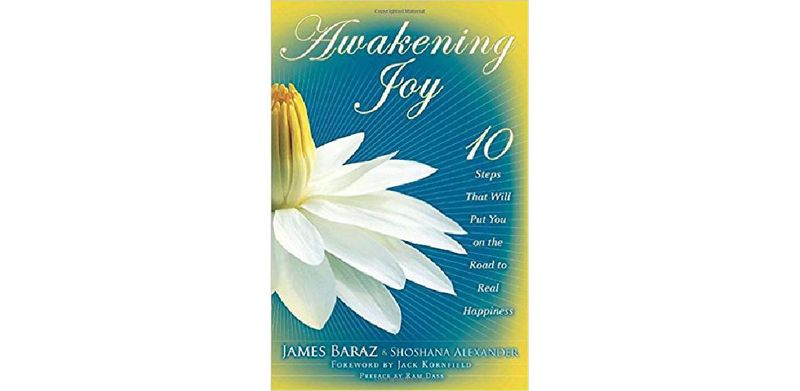 Awakening Joy: 10 Steps That Will Put You on the Road to Real Happiness - cover