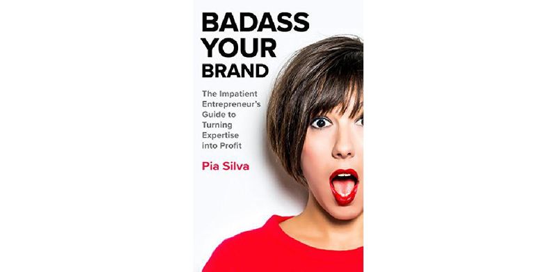 Badass Your Brand: The Impatient Entrepreneur's Guide to Turning Expertise into Profit - cover