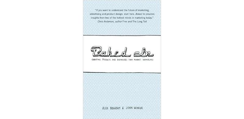 Baked In: Creating Products and Businesses That Market Themselves - cover