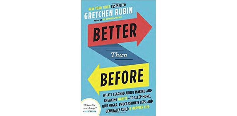 Better Than Before: What I Learned About Making and Breaking Habits--to Sleep More, Quit Sugar, Procrastinate Less, and Generally Build a Happier Life - cover
