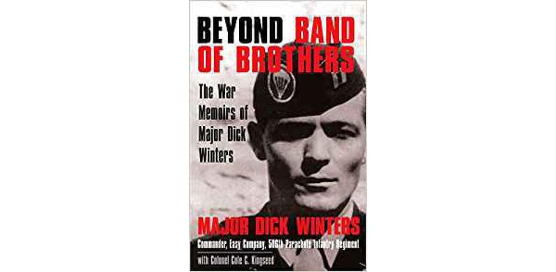 Beyond Band of Brothers: The War Memoirs of Major Dick Winters - cover