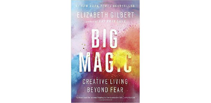 Big Magic: Creative Living Beyond Fear - cover