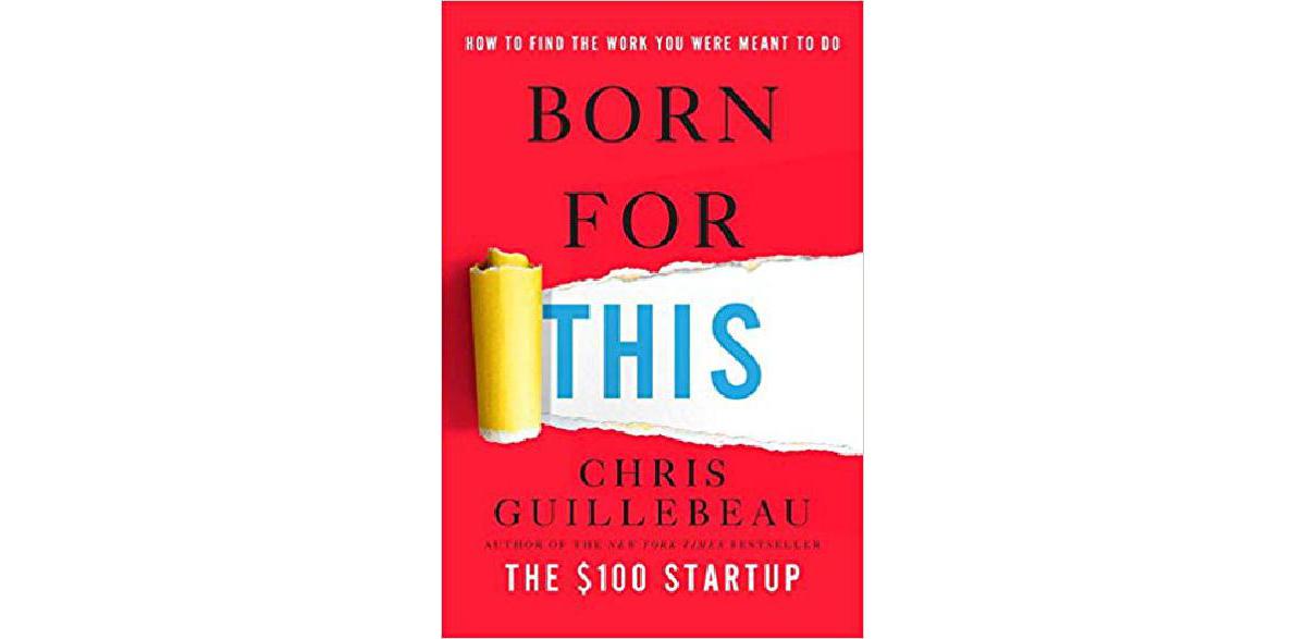 Born for This: How to Find the Work You Were Meant to Do