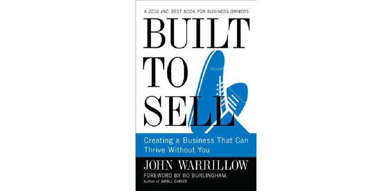 Built to Sell: Creating a Business That Can Thrive Without You - cover