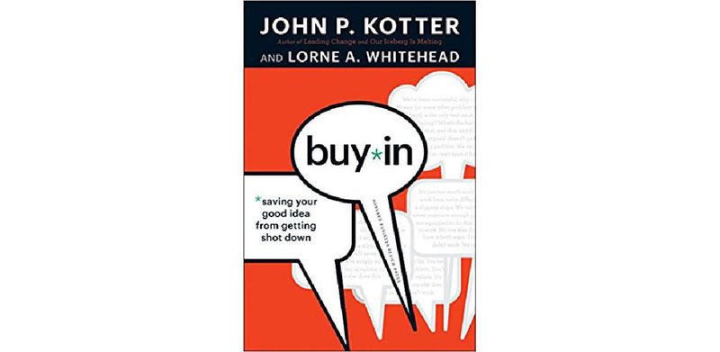 Buy-In: Saving Your Good Idea from Getting Shot Down