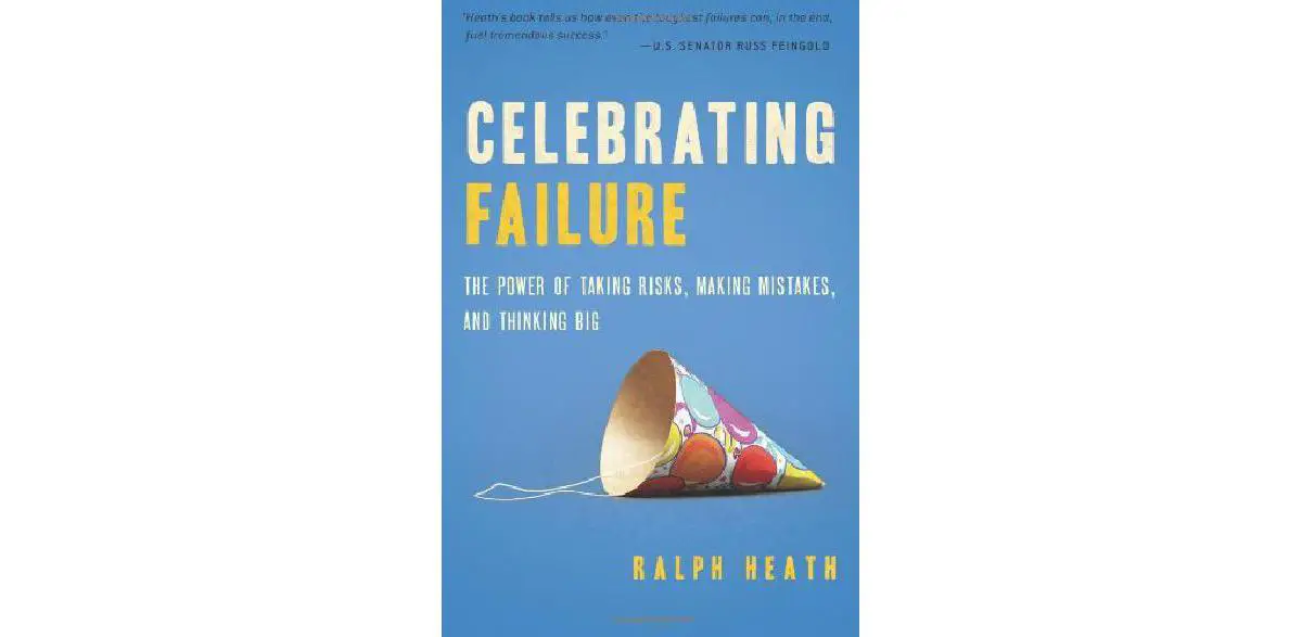 Scheitern feiern: Die Kraft, Risiken einzugehen, Fehler zu machen und groß zu denken
