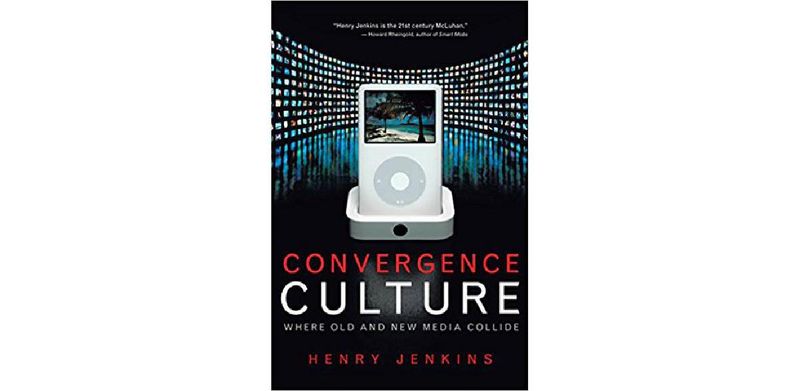 Convergence Culture: Where Old and New Media Collide - cover