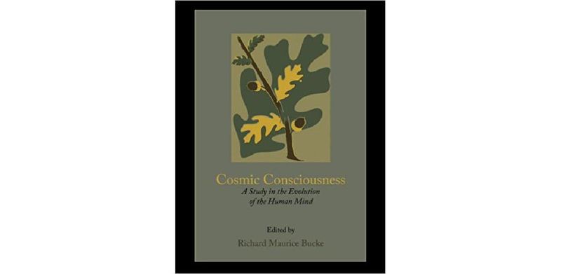Cosmic Consciousness: A Study in the Evolution of the Human Mind - cover
