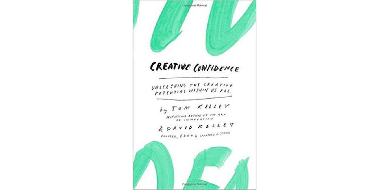 Creative Confidence: Unleashing the Creative Potential Within Us All - cover