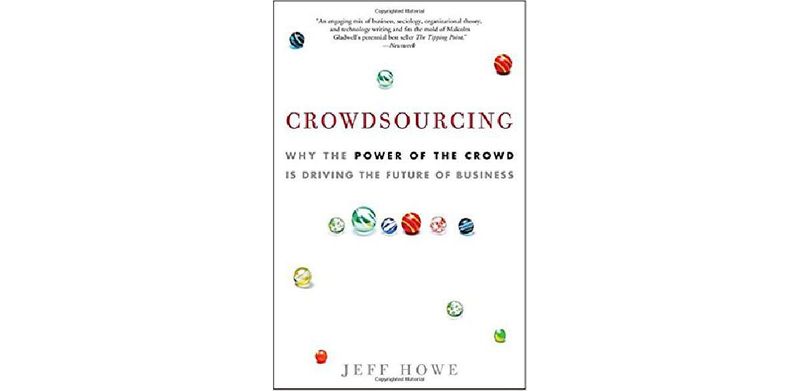 Crowdsourcing: Why the Power of the Crowd Is Driving the Future of Business - cover