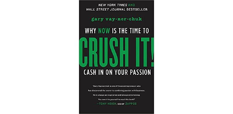 Crush It!: Why NOW Is the Time to Cash In on Your Passion - cover