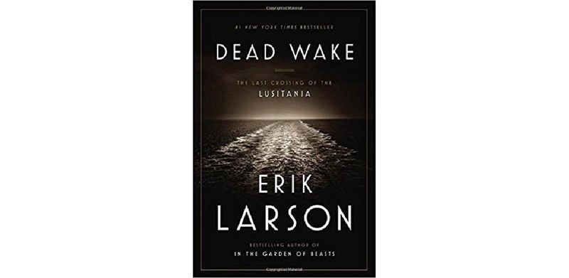 Dead Wake: The Last Crossing of the Lusitania - cover