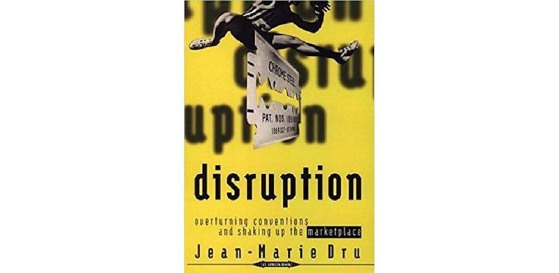 Disruption: Overturning Conventions and Shaking Up the Marketplace - cover