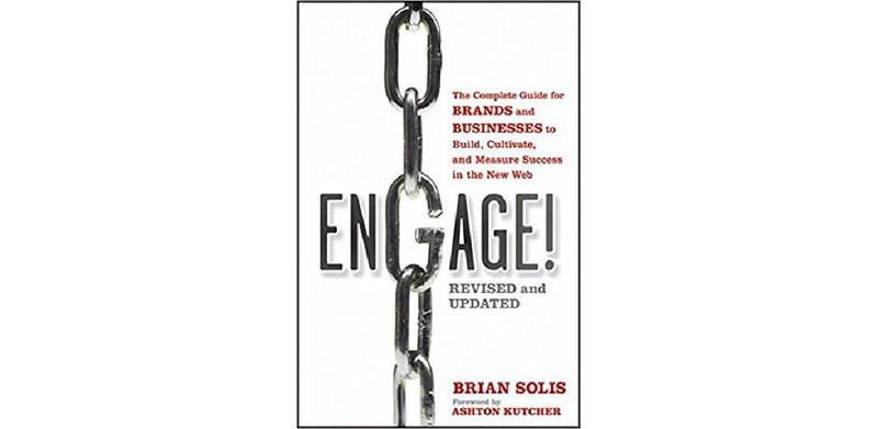 Engage!: The Complete Guide for Brands and Businesses to Build, Cultivate, and Measure Success in the New Web - cover