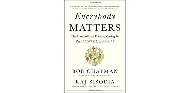 Everybody Matters: The Extraordinary Power of Caring for Your People Like Family - cover