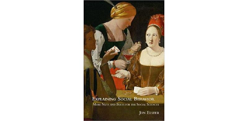 Explaining Social Behavior: More Nuts and Bolts for the Social Sciences - cover