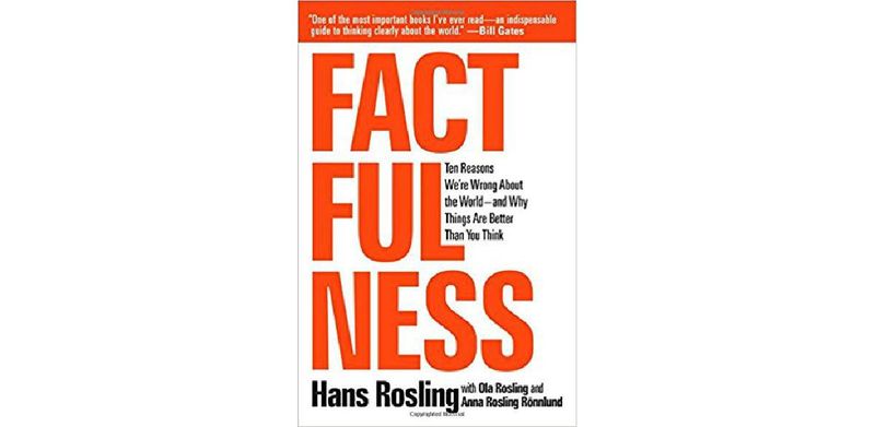 Factfulness: Ten Reasons We're Wrong about the World--and Why Things Are Better Than You Think - cover
