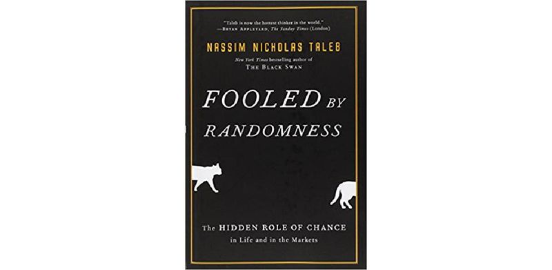 Fooled by Randomness: The Hidden Role of Chance in Life and in the Markets - cover