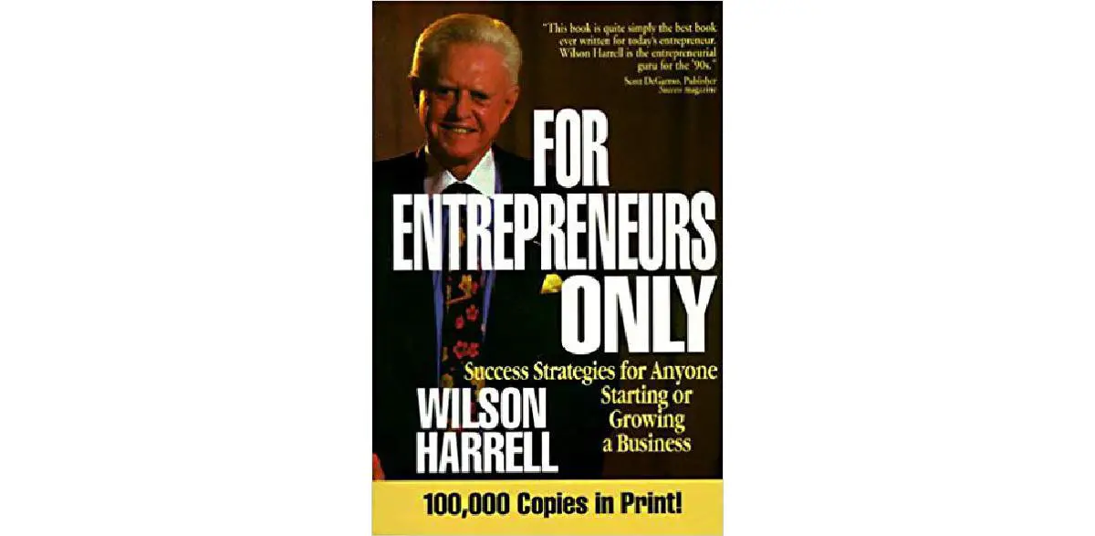 For Entrepreneurs Only: Success Strategies for Anyone Starting or Growing a Business