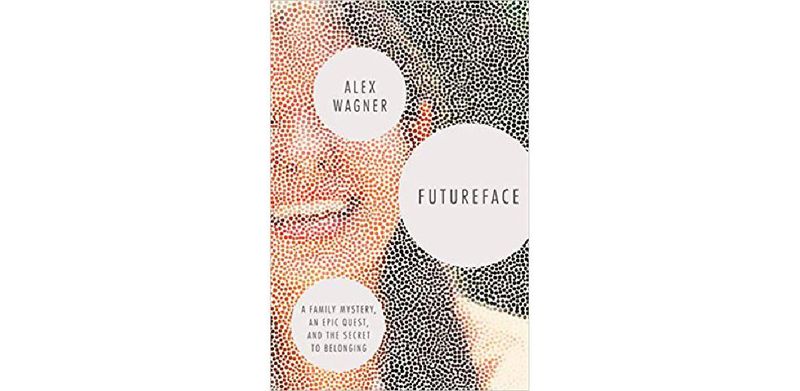 Futureface: A Family Mystery, an Epic Quest, and the Secret to Belonging - cover