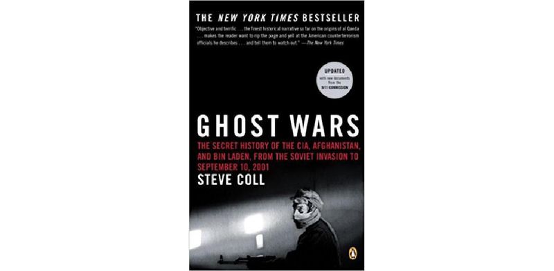 Ghost Wars: The Secret History of the CIA, Afghanistan, and Bin Laden, from the Soviet Invasion to September 10, 2001 - cover
