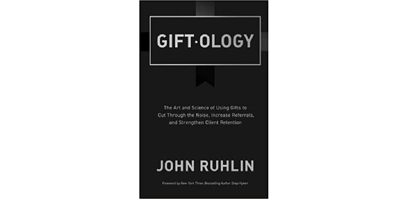 Giftology: The Art and Science of Using Gifts to Cut Through the Noise, Increase Referrals, and Strengthen Retention - cover