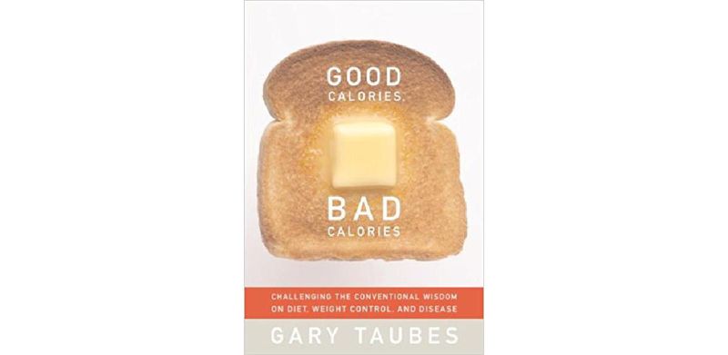 Good Calories, Bad Calories: Challenging the Conventional Wisdom on Diet, Weight Control, and Disease - cover
