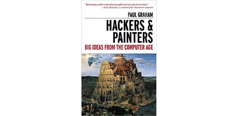 Hackers & Painters: Big Ideas from the Computer Age - cover
