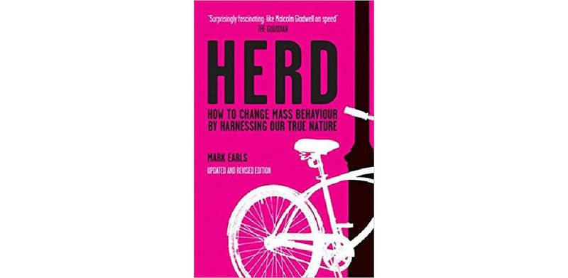 Herd: How to Change Mass Behaviour by Harnessing Our True Nature - cover