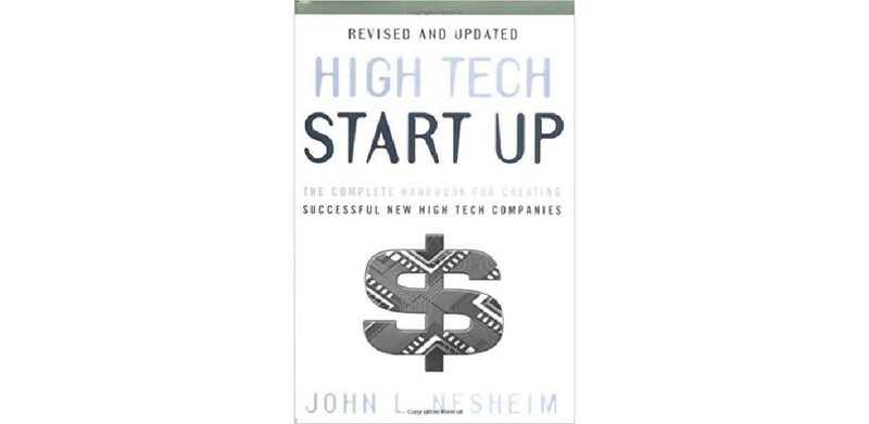 High Tech Startup: The Complete Handbook for Creating Successful New High Tech Companies - cover
