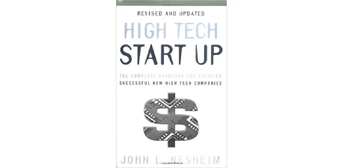 High Tech Startup: The Complete Handbook for Creating Successful New High Tech Companies