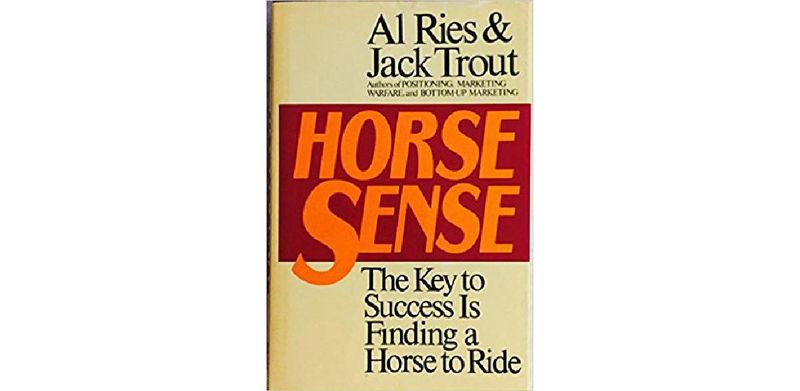 Horse Sense: The Key to Success Is Finding a Horse to Ride - cover