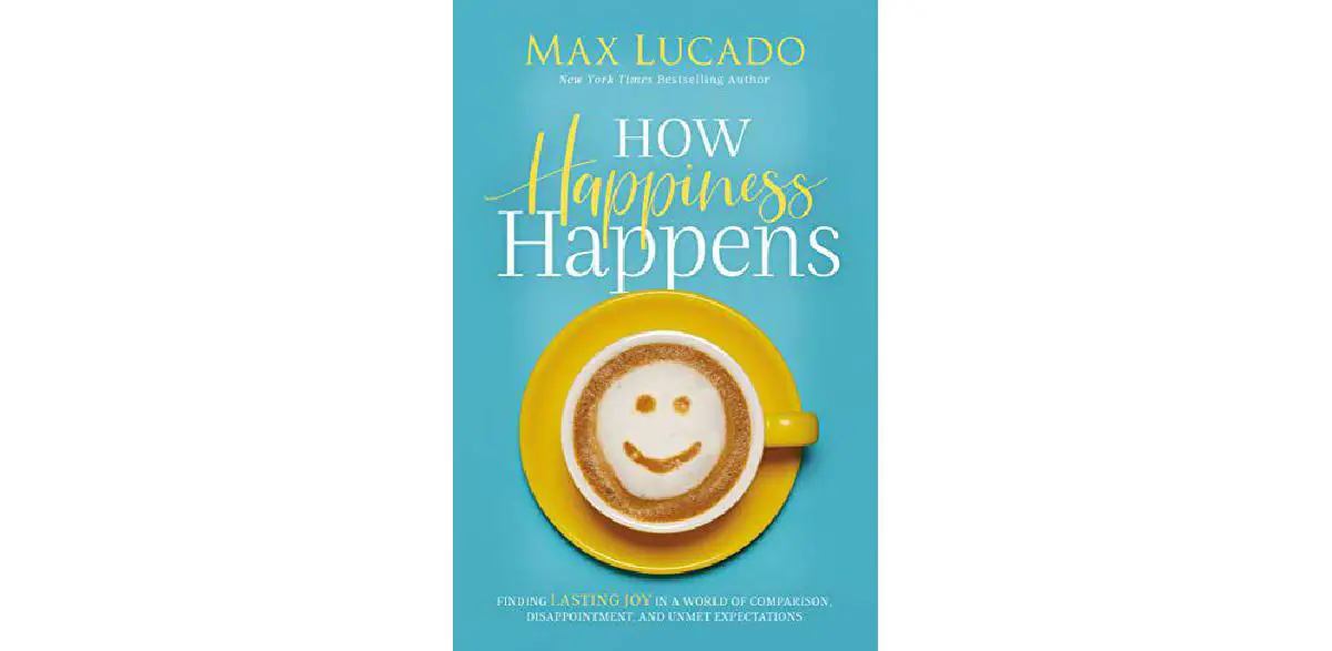 Cómo sucede la felicidad: encontrar alegría duradera en un mundo de comparación, decepción y expectativas insatisfechas